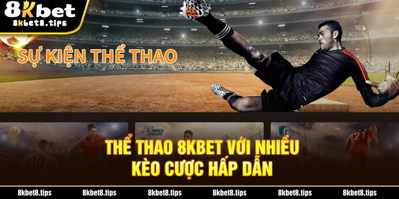 Cược thể thao 8KBET với nhiều kèo cược tỷ lệ hấp dẫn