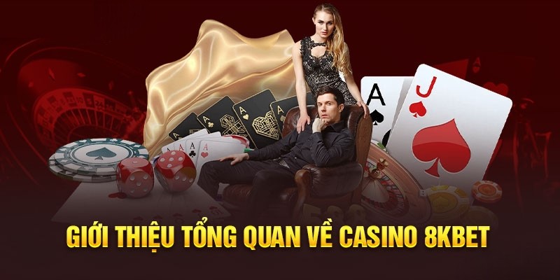 Casino 8KBET là sảnh cược ăn khách hàng đầu tại nhà cái